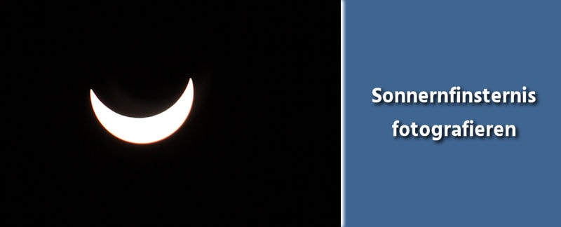 Fototipps Fotografieren einer Sonnenfinsternis