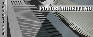 Fototipps SW Architekturfoto nachbearbeiten