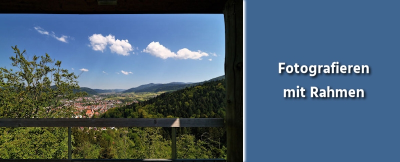 Fotografie Tipps - Natürlicher Rahmen