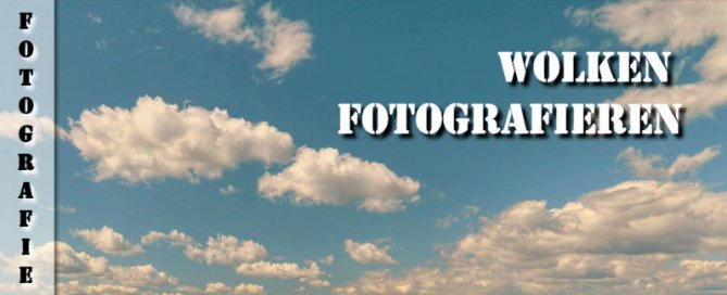 Landschaftsfotografie - Wolken fotografieren