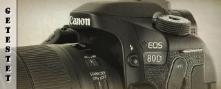Canon EOS 80D im Test