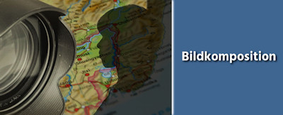 Fotografie Tipps mit Raja Reiselust - Bildkomposition