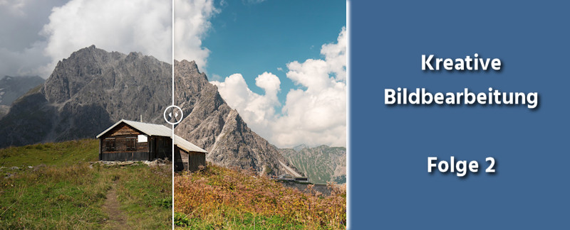 Kreative Bildbearbeitung Folge 1 - Fotobearbeitung Österreich Berghütte