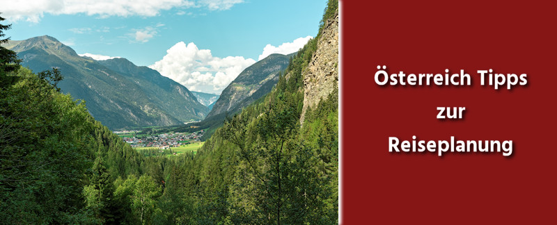 Österreich Tipps - Wissenswertes zur Reiseplanung
