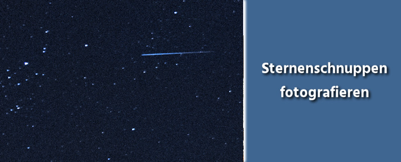 Fotografie Tipps - Sternschnuppen fotografieren - Perseiden