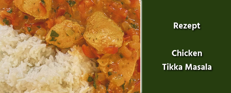 Rezept - Indische Küche - Chicken Tikka Masala