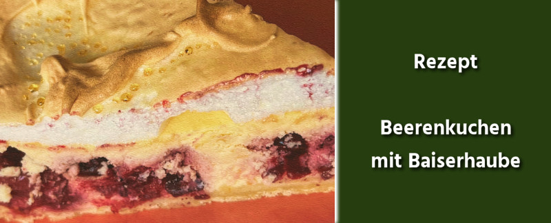 Beerenkuchen mit Puddingcreme und Baiserhaube Rezept