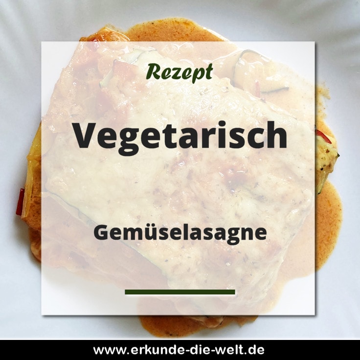 Vegetarische Küche - Gemüselasagne