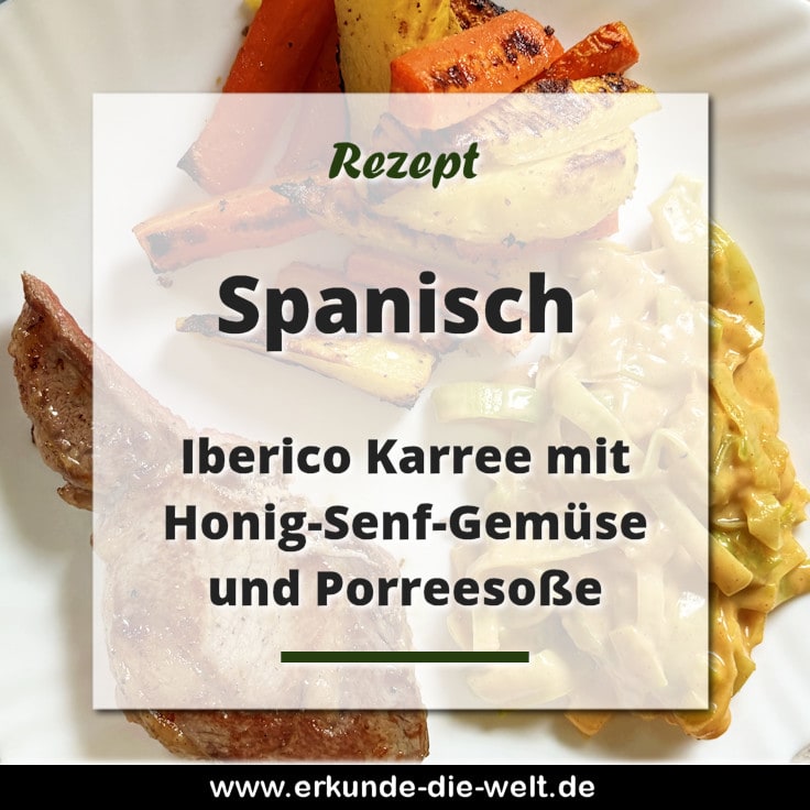 Iberico Karree mit Honig-Senf-Gemüse und Porreesoße Rezept