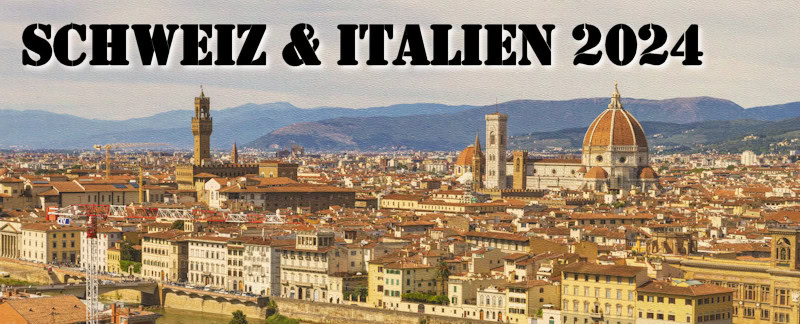 Reiseberichte Schweiz & Italien